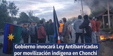 Gobierno invocará Ley Antibarricadas por movilización indígena en Chonchi