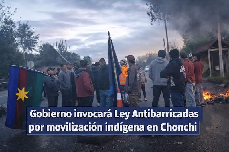 Gobierno invocará Ley Antibarricadas por movilización indígena en Chonchi